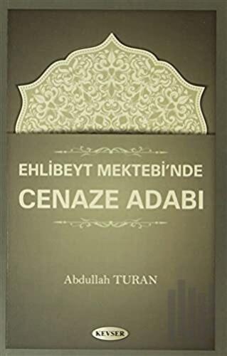 Ehlibeyt Mektebi'nde Cenaze Adabı | Kitap Ambarı