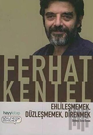 Ehlileşmemek, Düzleşmemek, Direnmek | Kitap Ambarı