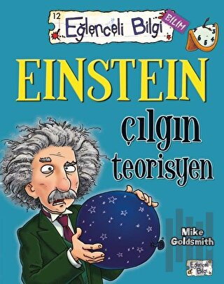 Einstein Çılgın Teorisyen Eğlenceli Bilgi 60 | Kitap Ambarı