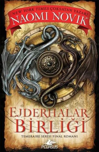 Ejderhalar Birliği - Temeraire Serisi Final Romanı 9 | Kitap Ambarı