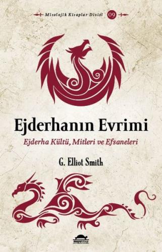 Ejderhanın Evrimi: Ejderha Kültü - Mitleri ve Efsaneleri