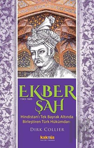 Ekber Şah (1543-1605) | Kitap Ambarı