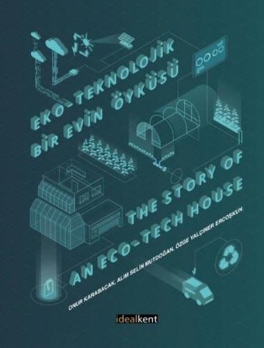 Eko - Teknolojik Bir Evin Öyküsü The Story of an Eco - Tech House