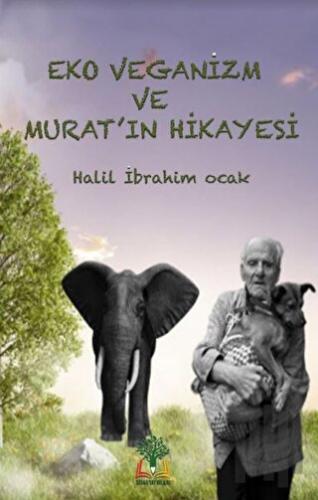 Eko Veganizm ve Murat'ın Hikayesi (Ciltli)