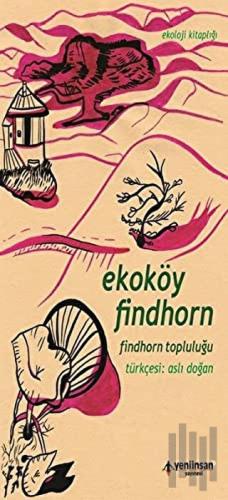 Ekoköy Findhorn - Findhorn Topluluğu | Kitap Ambarı