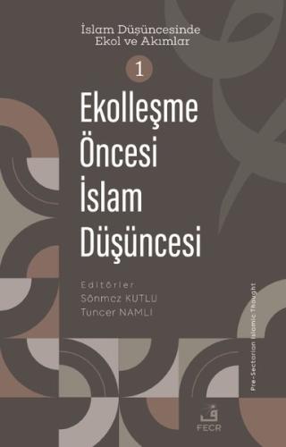 Ekolleşme Öncesi İslam Düşüncesi - İslam Düşüncesinde Ekol ve Ak