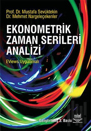 Ekonometrik Zaman Serileri Analizi - EViews Uygulamalı