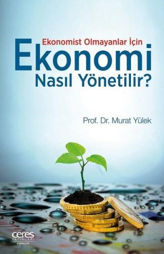 Ekonomi Nasıl Yönetilir? | Kitap Ambarı