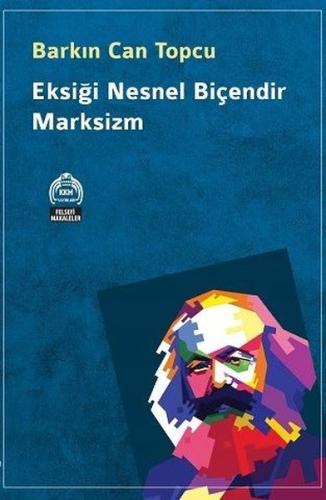 Eksiği Nesnel Biçendir Marksizm
