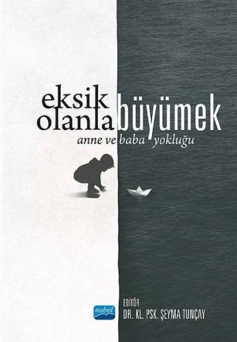 Eksik Olanla Büyümek - Anne ve Baba Yokluğu | Kitap Ambarı