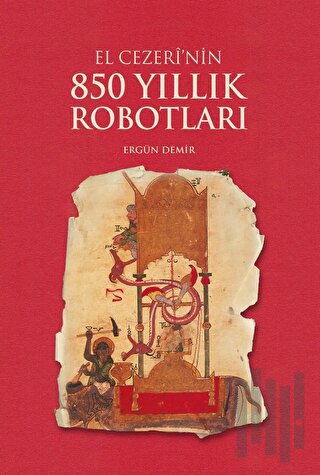 El Cezeri'nin 850 Yıllık Robotları | Kitap Ambarı