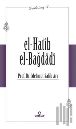 El-Hatib El-Bağdağdi (Öncülerimiz - 16) | Kitap Ambarı