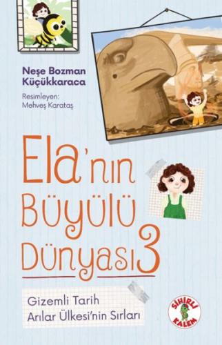 Ela’nın Büyülü Dünyası 3 Gizemli TarihArılar Ülkesi’nin Sırları | Kita