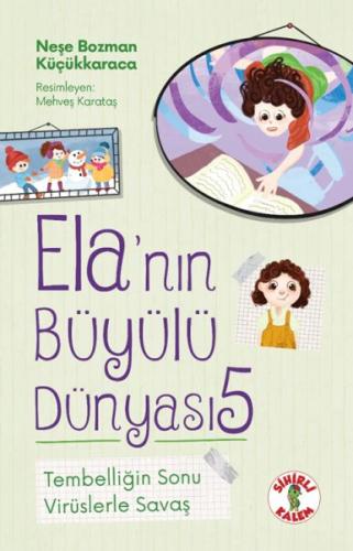 Ela’nın Büyülü Dünyası 5 Tembelliğin SonuVirüslerle Savaş | Kitap Amba