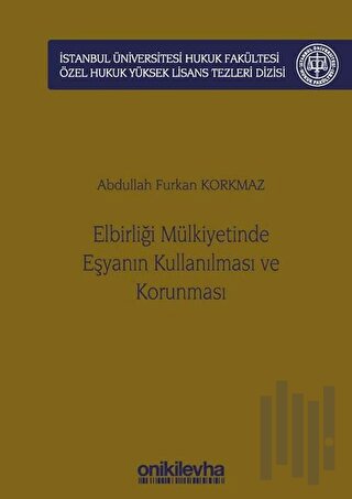 Elbirliği Mülkiyetinde Eşyanın Kullanılması ve Korunması (Ciltli)