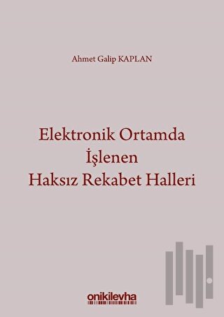 Elektronik Ortamda İşlenen Haksız Rekabet Halleri