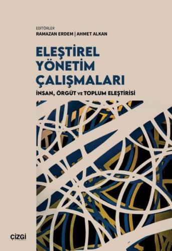 Eleştirel Yönetim Çalışmaları - İnsan Örgüt ve Toplum Eleştirisi