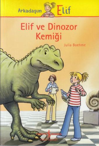 Elif ve Dinozor Kemiği-Arkadaşım Elif
