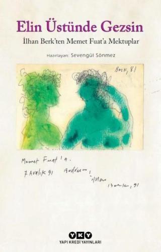 Elin Üstünde Gezsin - İlhan Berk'ten Memet Fuata Mektuplar - Küçük Boy