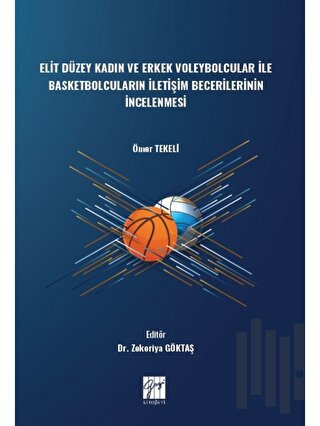Elit Düzey Kadın ve Erkek Voleybolcular ile Basketbolcuların İletişim Becerilerinin İncelenmesi