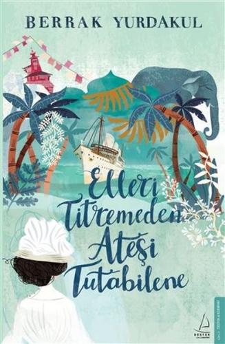 Elleri Titremeden Ateşi Tutabilene | Kitap Ambarı