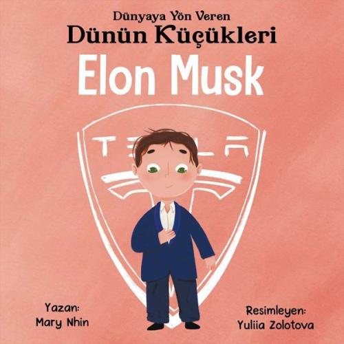Elon Musk - Dünyaya Yön Veren Dünün Küçükleri | Kitap Ambarı