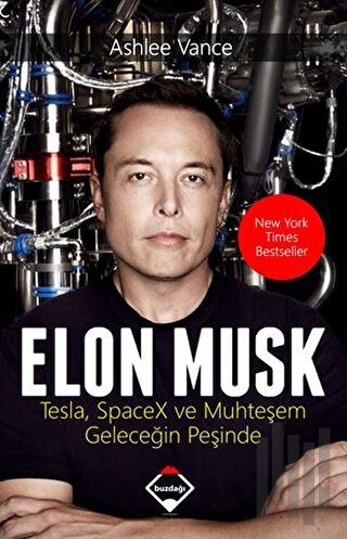 Elon Musk: Tesla SpaceX ve Muhteşem Geleceğin Peşinde | Kitap Ambarı