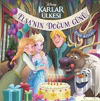 Elsa'nın Doğum Günü - Disney Karlar Ülkesi | Kitap Ambarı