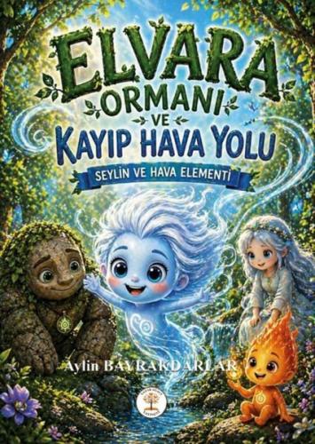 Elvara Ormanı ve Kayıp Hava Yolu - Seylin ve Hava Elementi
