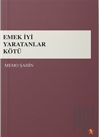 Emek İyi Yaratanlar Kötü