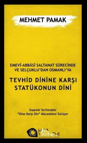 Emevi Abbasi Saltanat Sürecinde ve Selçuklu'dan Osmanlı'ya Tevhid Dini