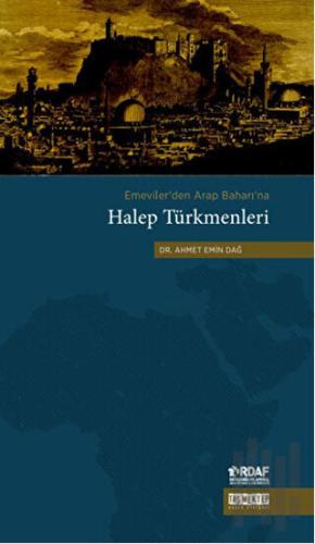 Emeviler'den Arap Baharı'na Halep Türkmenleri | Kitap Ambarı