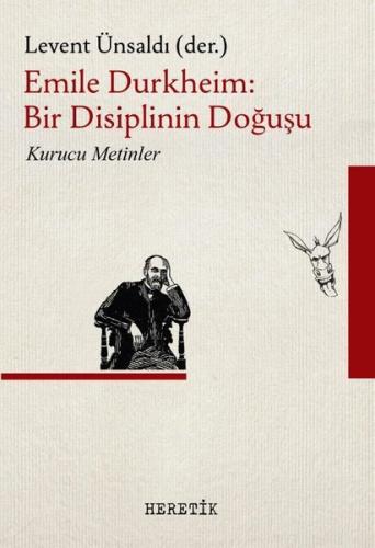 Emile Durkheim: Bir Disiplinin Doğuşu - Kurucu Metinler | Kitap Ambarı