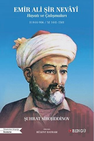 Emir Ali Şir Nevayi Hayatı ve Çalışmaları H 844-906 - M 1441-1501