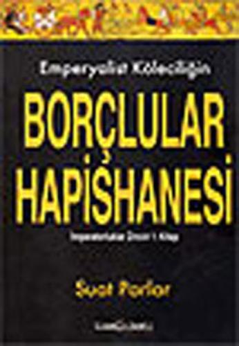 Emperyalist Köleciliğin Borçlular Hapishanesi | Kitap Ambarı