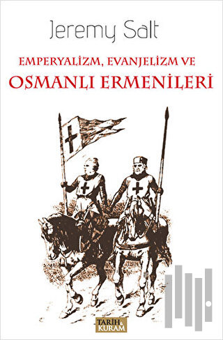 Emperyalizm, Evanjelizm ve Osmanlı Ermenileri | Kitap Ambarı