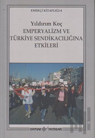 Emperyalizm ve Türkiye Sendikacılığına Etkileri | Kitap Ambarı