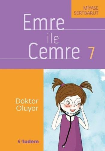 Emre ile Cemre 7-Doktor Oluyor | Kitap Ambarı