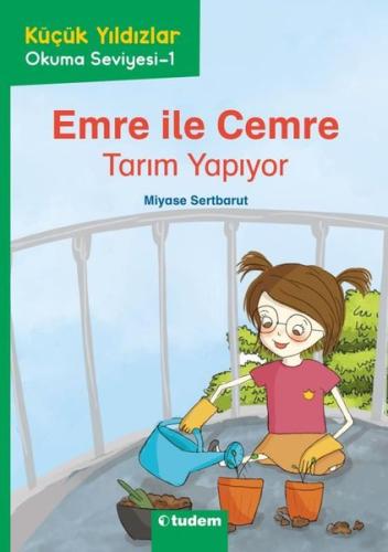 Emre İle Cemre: Tarım Yapıyor - Küçük Yıldızlar Okuma Seviyesi 1 | Kit