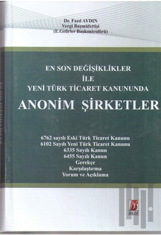 En Son Değişiklikler ile Yeni Türk Ticaret Kanununda Anonim Şirketler (Ciltli)