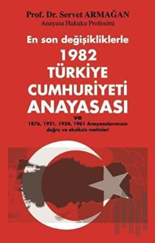En Son Değişikliklerle 1982 Türkiye Cumhuriyeti Anayasası | Kitap Amba