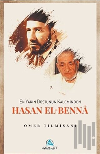En Yakın Dostunun Kaleminden Hasan El-Benna | Kitap Ambarı
