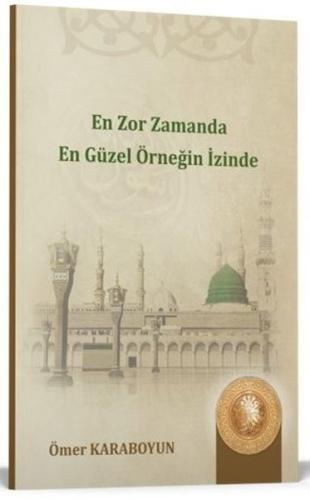 En Zor Zamanda En Güzel Örneğin İzinde