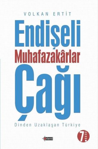 Endişeli Muhafazakarlar Çağı | Kitap Ambarı