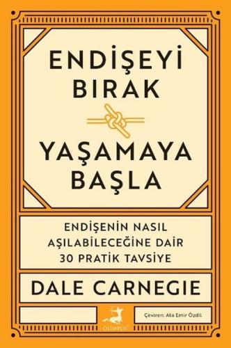 Endişeyi Bırak Yaşamaya Başla | Kitap Ambarı