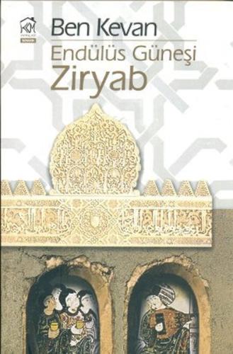 Endülüs Güneşi Ziryab | Kitap Ambarı