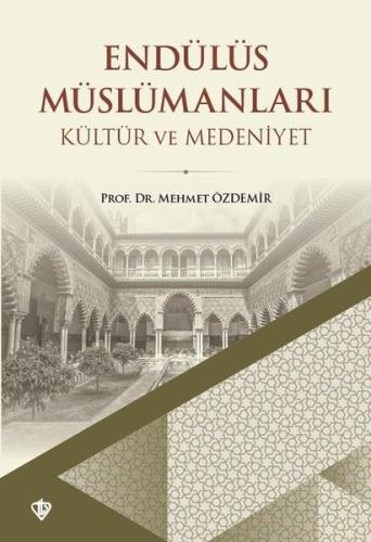 Endülüs Müslümanları Kültür ve Medeniyet Tarihi (1. Hamur) | Kitap Amb