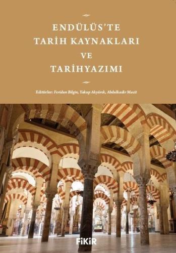 Endülüs'te Tarih Kaynakları ve Tarihyazımı | Kitap Ambarı