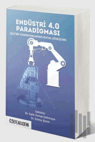 Endüstri 4.0 Paradigması: İşletme Fonksiyonlarının Dijital Dönüşümü