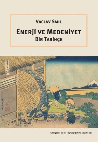 Enerji ve Medeniyet - Bir Tarihçe | Kitap Ambarı